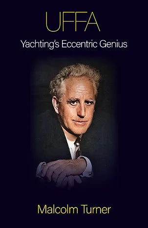 UFFA: Yachting's Eccentric Genius