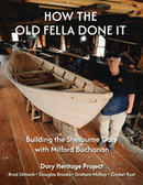 "How The Old Fella Done It": Building the Shelburne Dory with Milford Buchanan