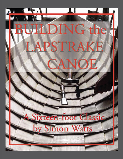 Building the Lapstrake Canoe - Plans & instructions - DIGITAL