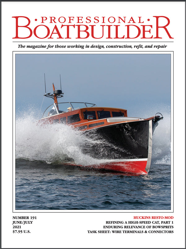 Professional BoatBuilder #191 June/July 2021