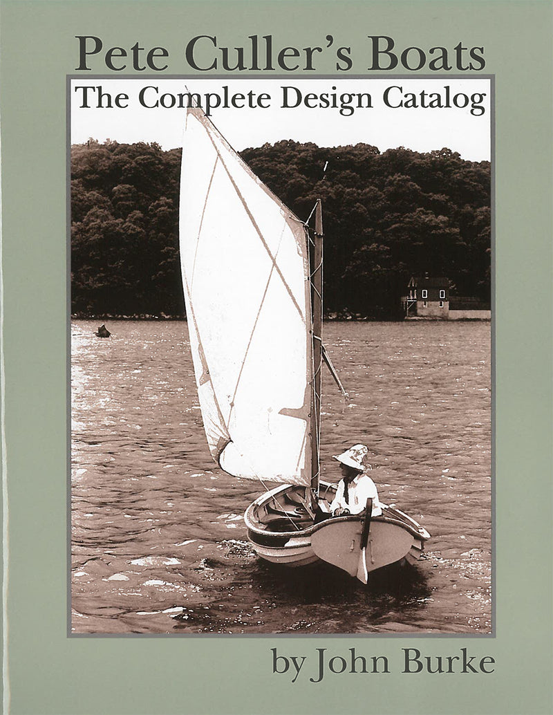 Pete Culler's Boats The Complete Design Catalog